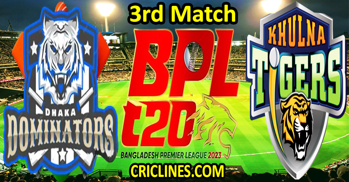 Today's Match Prediction-Dhaka Dominators vs Khulna Tigers-Dream11-BPL T20-2023-3rd Match-Who Will Win