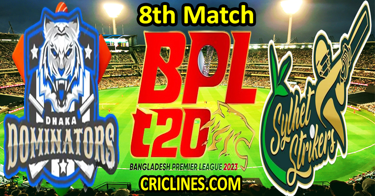 Today Match Prediction-Dhaka Dominators vs Sylhet Strikers-Dream11-BPL T20-2023-8th Match-Who Will Win