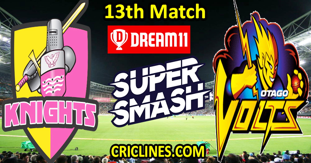 Today Match Prediction-Northern Knights vs Otago Volts-Dream11-Super Smash T20 2022-23-13th Match-Who Will Win