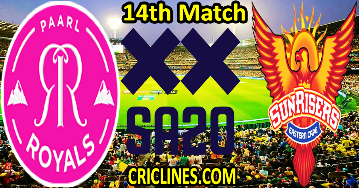 Today Match Prediction-Paarl Royals vs Sunrisers Eastern Cape-SA20 T20 2023-Dream11-14th Match-Who Will Win