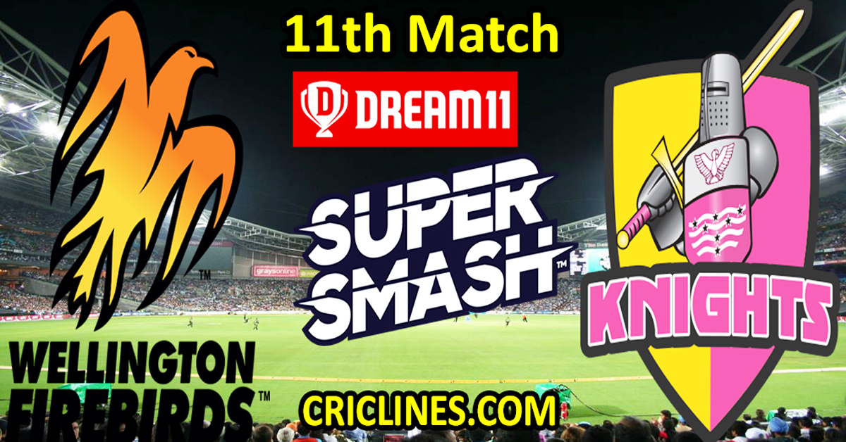 Today Match Prediction-Wellington Firebirds vs Northern Knights-Dream11-Super Smash T20 2022-23-11th Match-Who Will Win