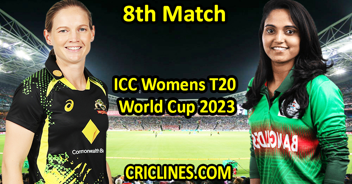 Today Match Prediction-Australia Women vs Bangladesh Women-Dream11-T20 World Cup 2023-8th Match-Who Will Win