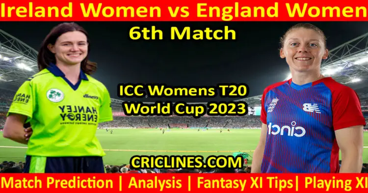 Today Match Prediction-IREW vs ENGW-Dream11-T20 World Cup 2023-6th Match-Who Will Win