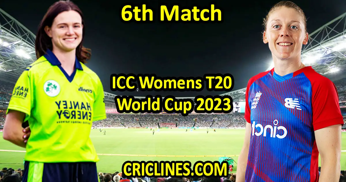 Today Match Prediction-Ireland Women vs England Women-Dream11-T20 World Cup 2023-6th Match-Who Will Win