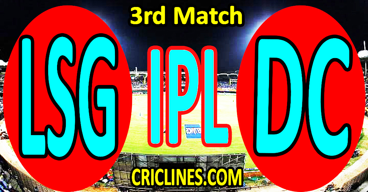 Today Match Prediction-Lucknow Super Giants vs Delhi Capitals-IPL T20 2023-3rd Match-Dream11-Who Will Win