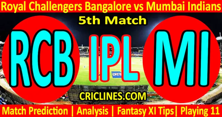 Today Match Prediction-RCB vs MI-IPL T20 2023-5th Match-Dream11-Who Will Win