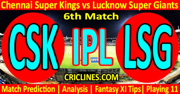 Today Match Prediction-CSK vs LSG-IPL T20 2023-6th Match-Dream11-Who Will Win