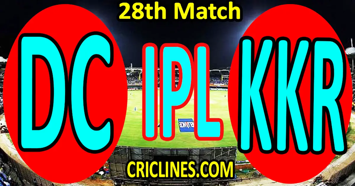 Today Match Prediction-Delhi Capitals vs Kolkata Knight Riders-IPL T20 2023-28th Match-Dream11-Who Will Win