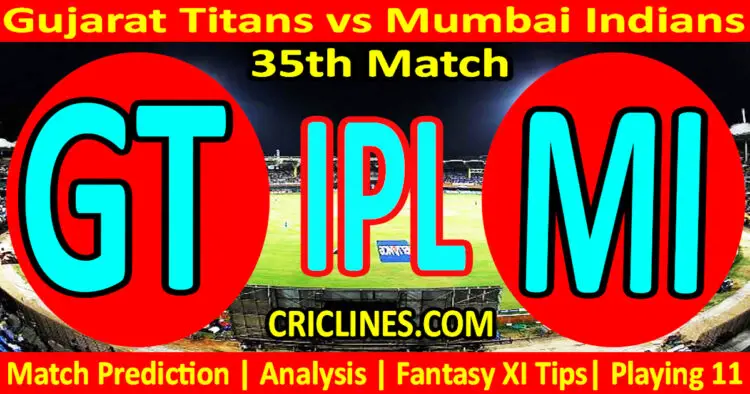 Today Match Prediction-GT vs MI-IPL T20 2023-35th Match-Dream11-Who Will Win