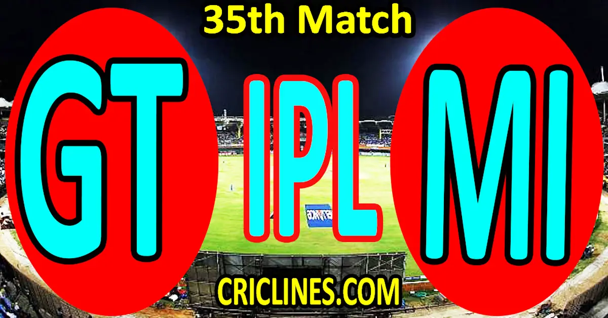 Today Match Prediction-Gujarat Titans vs Mumbai Indians-IPL T20 2023-35th Match-Dream11-Who Will Win