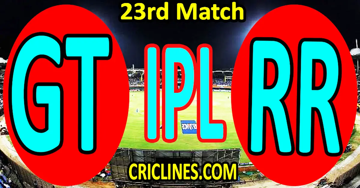 Today Match Prediction-Gujarat Titans vs Rajasthan Royals-IPL T20 2023-23rd Match-Dream11-Who Will Win