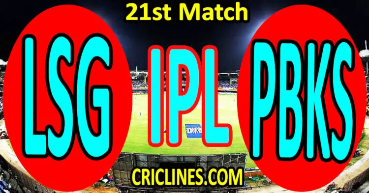 Today Match Prediction-Lucknow Super Giants vs Punjab Kings-IPL T20 2023-21st Match-Dream11-Who Will Win
