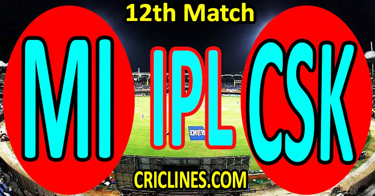 Today Match Prediction-Mumbai Indians vs Chennai Super Kings-IPL T20 2023-12th Match-Dream11-Who Will Win