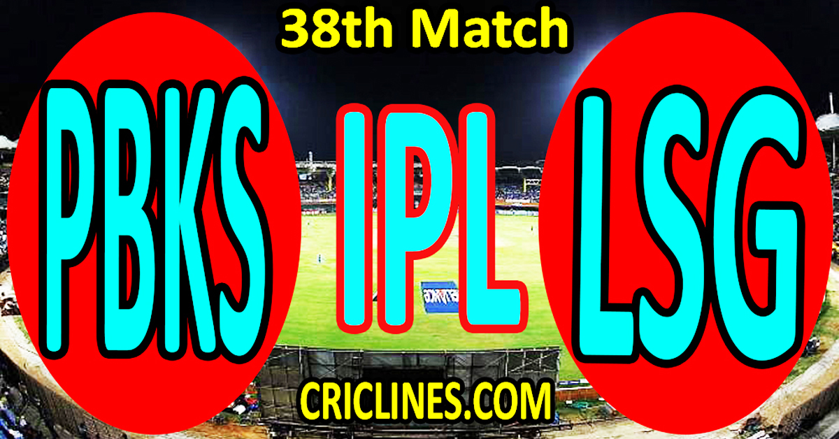 Today Match Prediction-Punjab Kings vs Lucknow Super Giants-IPL Match Today 2023-38th Match-Venue Details-Dream11-Toss Update-Who Will Win