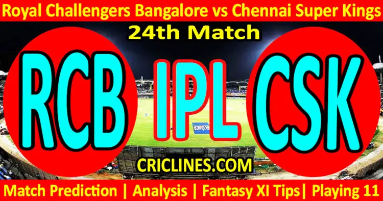 Today Match Prediction-RCB vs CSK-IPL T20 2023-24th Match-Dream11-Who Will Win