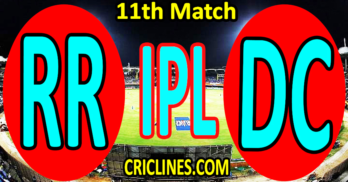 Today Match Prediction-Rajasthan Royals vs Delhi Capitals-IPL T20 2023-11th Match-Dream11-Who Will Win