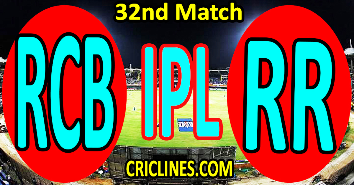 Today Match Prediction-Royal Challengers Bangalore vs Rajasthan Royals-IPL T20 2023-32nd Match-Dream11-Who Will Win