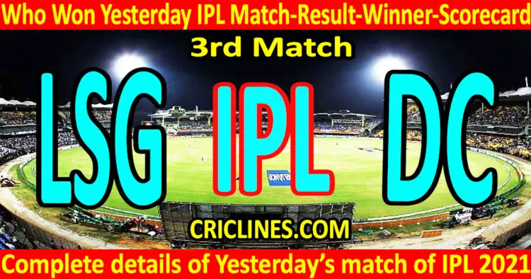 Who Won Yesterday IPL 3rd Match-LSG vs DC-Result-Winner-Scorecard