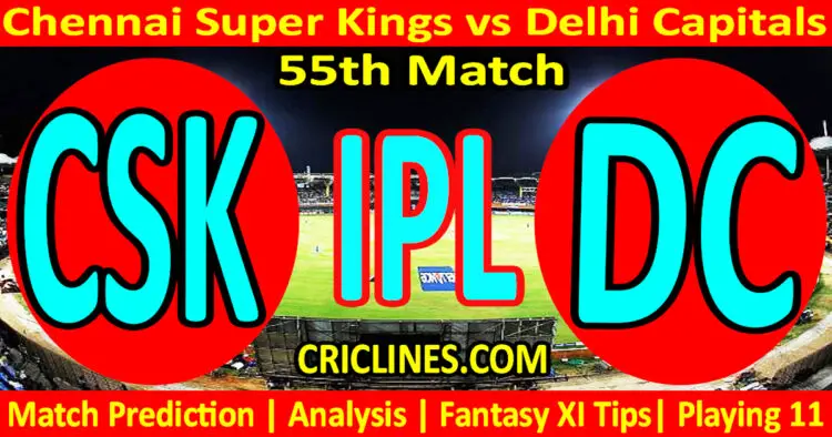 Today Match Prediction-CSK vs DC-IPL Match Today 2023-55th Match-Venue Details-Dream11-Toss Update-Who Will Win