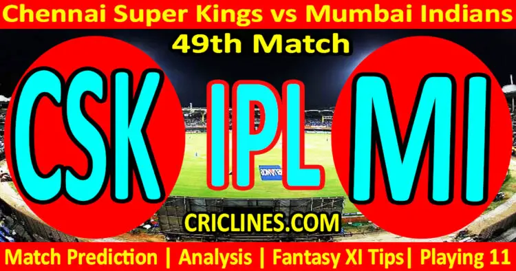 Today Match Prediction-CSK vs MI-IPL Match Today 2023-49th Match-Venue Details-Dream11-Toss Update-Who Will Win