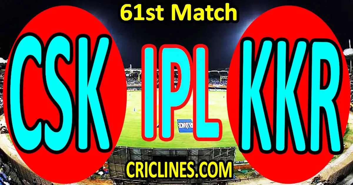 Today Match Prediction-Chennai Super Kings vs Kolkata Knight Riders-IPL Match Today 2023-61st Match-Venue Details-Dream11-Toss Update-Who Will Win