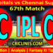 Today Match Prediction-DC vs CSK-IPL Match Today 2023-67th Match-Venue Details-Dream11-Toss Update-Who Will Win