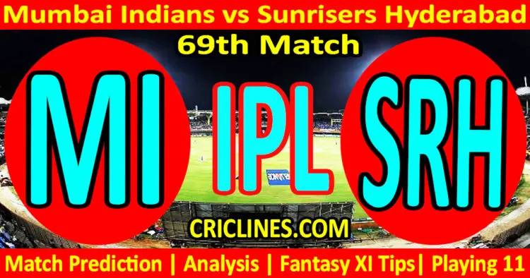 Today Match Prediction-MI vs SRH-IPL Match Today 2023-69th Match-Venue Details-Dream11-Toss Update-Who Will Win