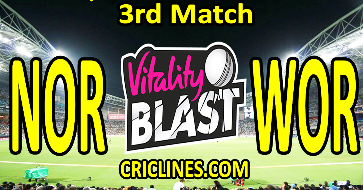Today Match Prediction-Northamptonshire vs Worcestershire-Vitality T20 Blast 2023-Dream11-3rd Match-Venue Details-Toss Update-Who Will Win