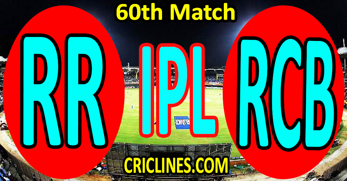 Today Match Prediction-Rajasthan Royals vs Royal Challengers Bangalore-IPL Match Today 2023-60th Match-Venue Details-Dream11-Toss Update-Who Will Win