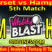 Today Match Prediction-SOM vs HAM-Vitality T20 Blast 2023-Dream11-5th Match-Venue Details-Toss Update-Who Will Win