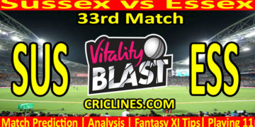 Today Match Prediction-SUS vs ESS-Vitality T20 Blast 2023-Dream11-33rd Match-Venue Details-Toss Update-Who Will Win