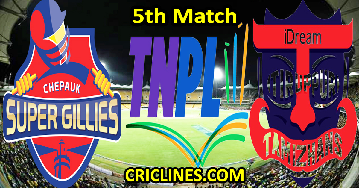 Today Match Prediction-Chepauk Super Gillies vs IDream Tiruppur Tamizhans-TNPL T20 2023-5th Match-Who Will Win