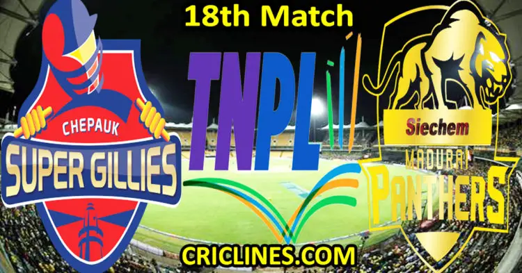 Today Match Prediction-Chepauk Super Gillies vs Siechem Madurai Panthers-TNPL T20 2023-18th Match-Who Will Win