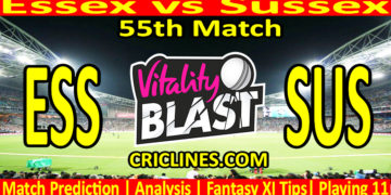 Today Match Prediction-ESS vs SUS-Vitality T20 Blast 2023-Dream11-55th Match-Venue Details-Toss Update-Who Will Win
