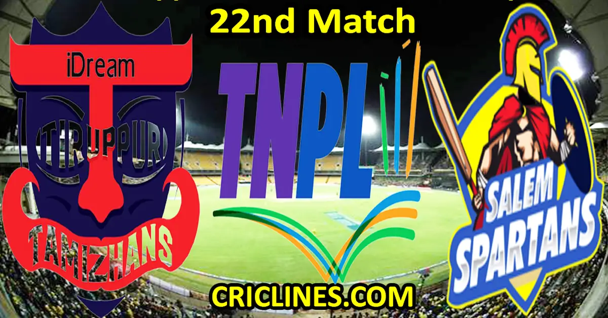 Today Match Prediction-IDream Tiruppur Tamizhans vs Salem Spartans-TNPL T20 2023-22nd Match-Who Will Win