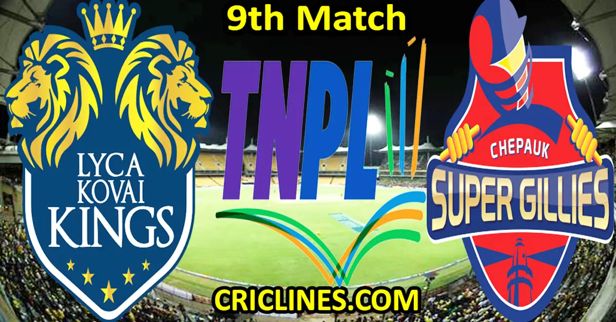 Today Match Prediction-Lyca Kovai Kings vs Chepauk Super Gillies-TNPL T20 2023-9th Match-Who Will Win