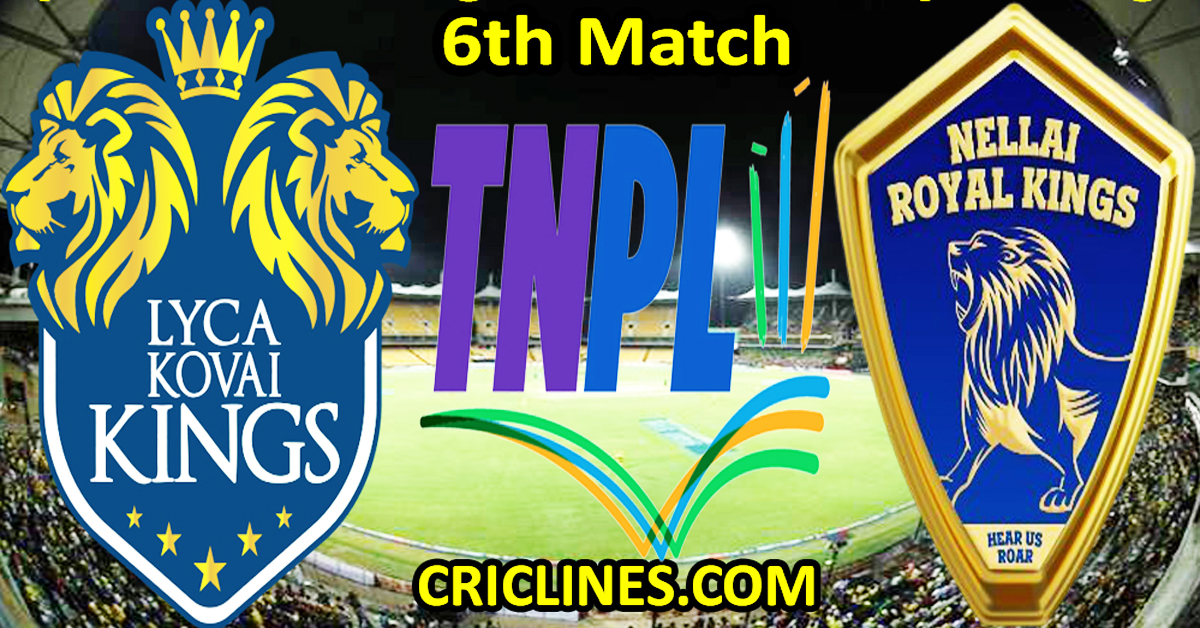 Today Match Prediction-Lyca Kovai Kings vs Nellai Royal Kings-TNPL T20 2023-6th Match-Who Will Win