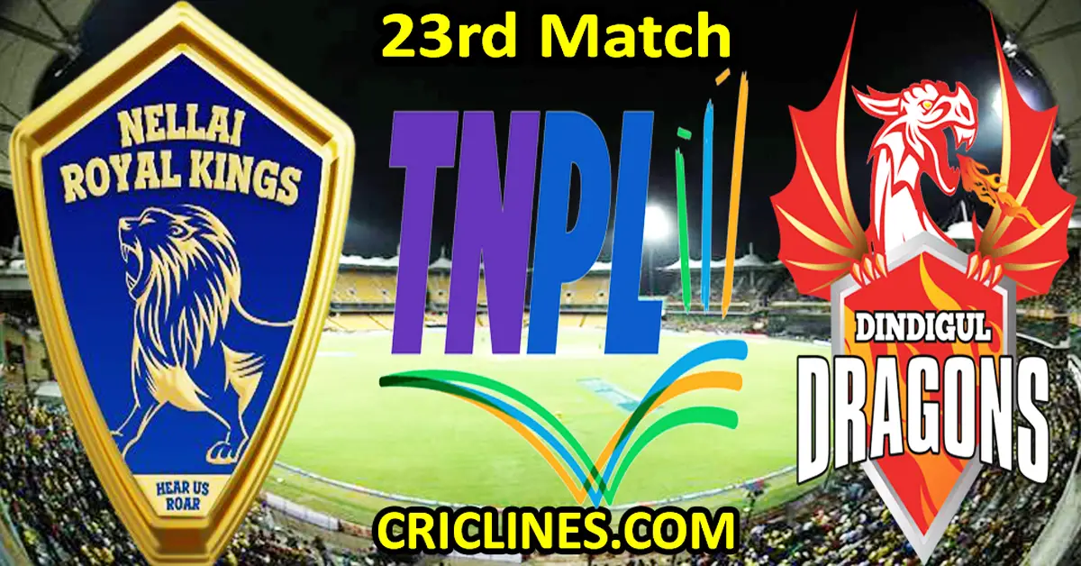 Today Match Prediction-Nellai Royal Kings vs Dindigul Dragons-TNPL T20 2023-23rd Match-Who Will Win