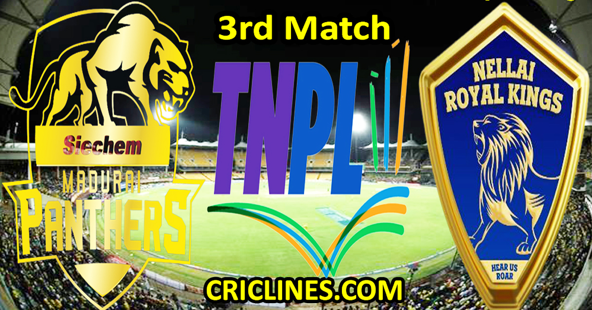 Today Match Prediction-Siechem Madurai Panthers vs Nellai Royal Kings-TNPL T20 2023-3rd Match-Who Will Win