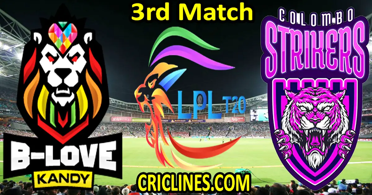 Today Match Prediction-B-Love Kandy vs Colombo Strikers-Dream11-LPL T20 2023-3rd Match-Who Will Win