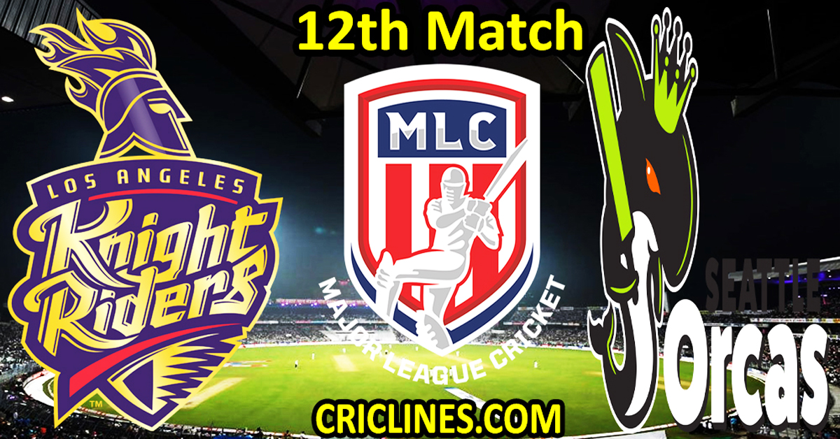 Today's Match Prediction - Los Angeles Knight Riders vs Seattle Orcas - MLC T20 2023 - Game 12 - Who Will Win