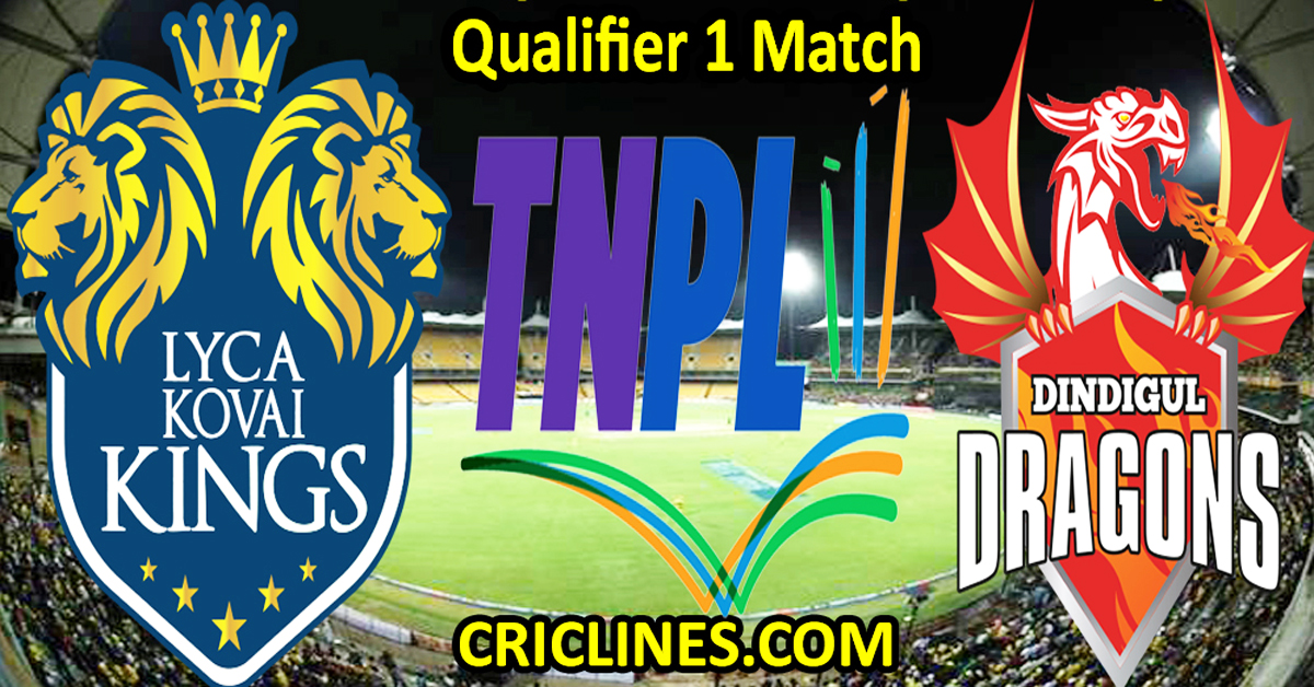 Today Match Prediction-Lyca Kovai Kings vs Dindigul Dragons-TNPL T20 2023-Qualifier 1 Match-Who Will Win