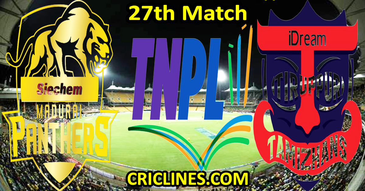 Today Match Prediction-Siechem Madurai Panthers vs IDream Tiruppur Tamizhans-TNPL T20 2023-27th Match-Who Will Win