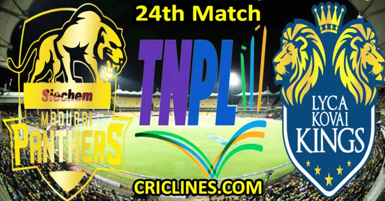 Today Match Prediction-Siechem Madurai Panthers vs Lyca Kovai Kings-TNPL T20 2023-24th Match-Who Will Win