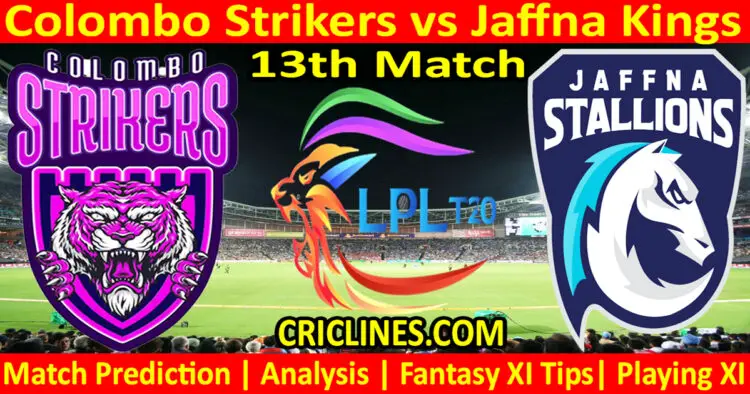 Today Match Prediction-CLS vs JKS-Dream11-LPL T20 2023-13th Match-Who Will Win