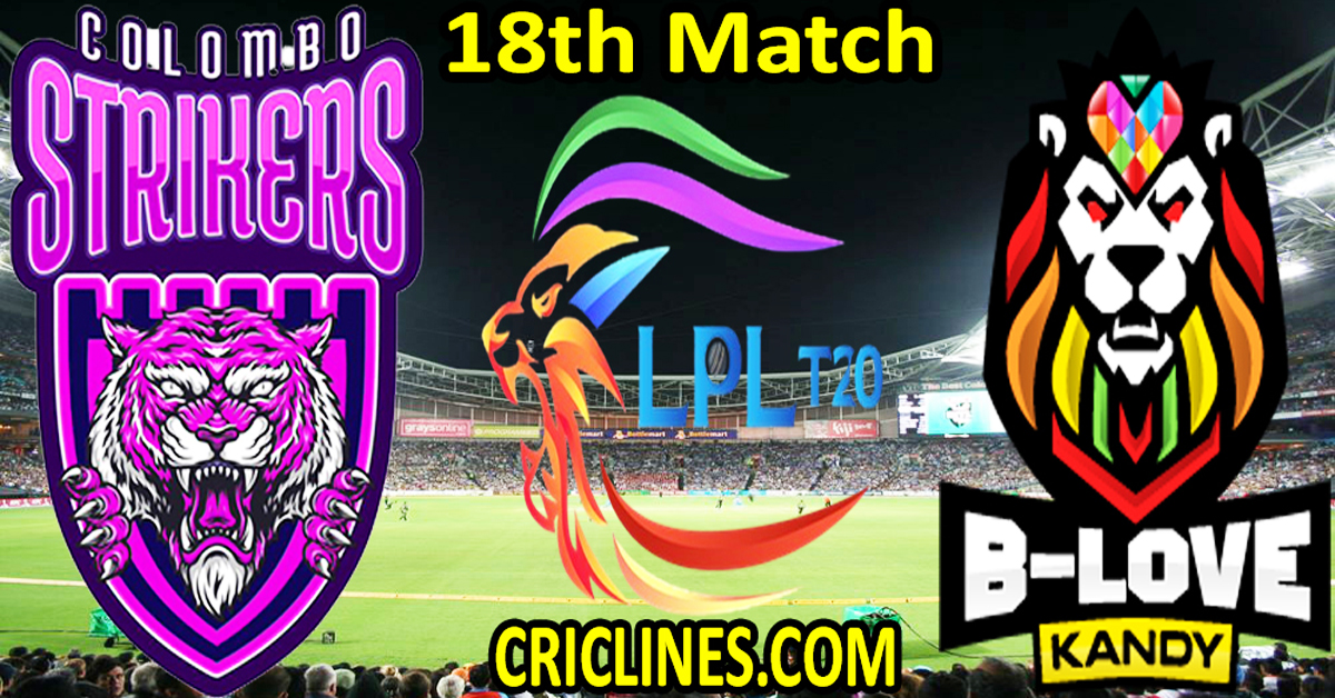 Today Match Prediction-Colombo Strikers vs B-Love Kandy-Dream11-LPL T20 2023-18th Match-Who Will Win