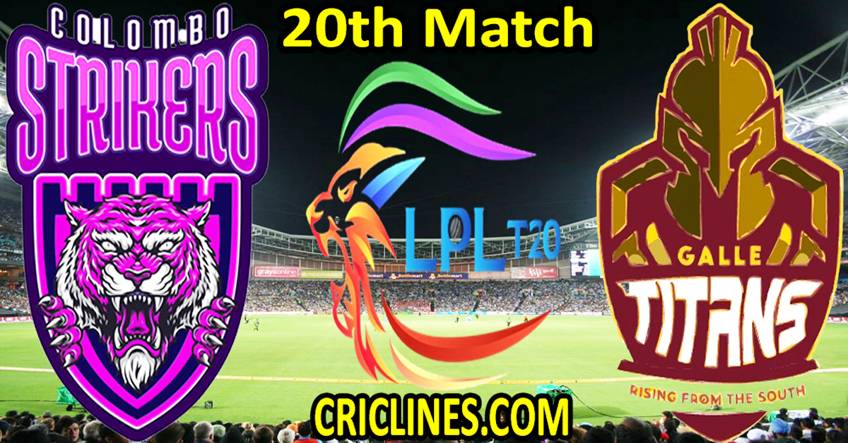 Today Match Prediction-Colombo Strikers vs Galle Titans-Dream11-LPL T20 2023-20th Match-Who Will Win