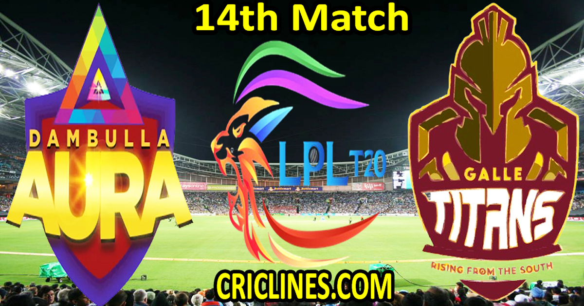Today Match Prediction-Dambulla Aura vs Galle Titans-Dream11-LPL T20 2023-14th Match-Who Will Win