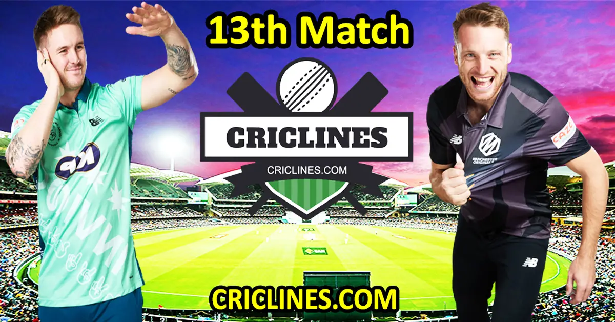 Today Match Prediction-Oval Invincibles vs Manchester Originals-The Hundred League-2023-13th Match-Who Will Win