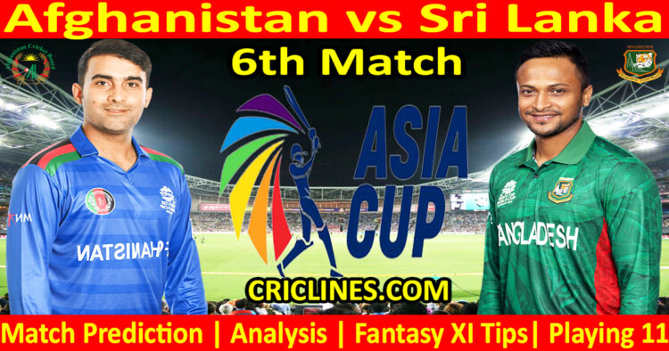 Today Match Prediction-AFG vs SL-Asia Cup 2023-6th Match-Who Will Win